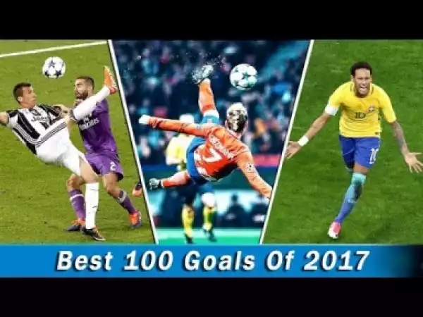 Video: Best 100 Goals Of The Year 2017